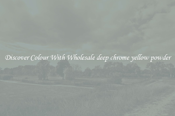 Discover Colour With Wholesale deep chrome yellow powder