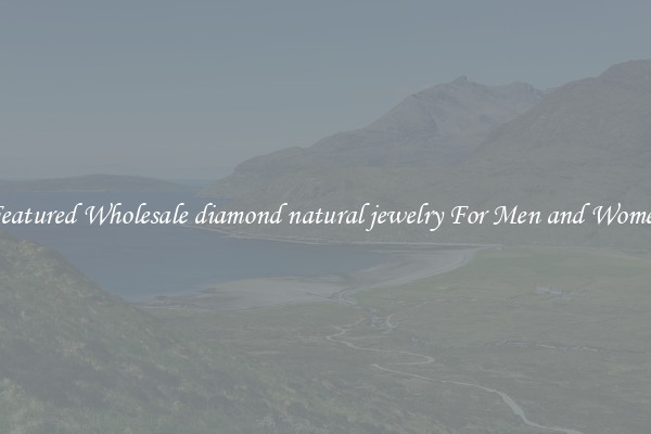 Featured Wholesale diamond natural jewelry For Men and Women