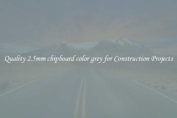 Quality 2.5mm chipboard color grey for Construction Projects