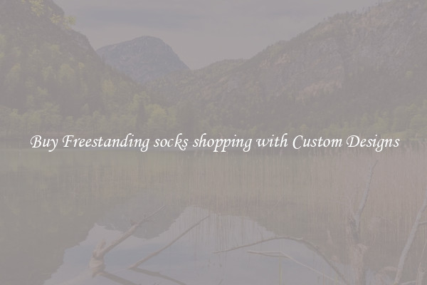 Buy Freestanding socks shopping with Custom Designs