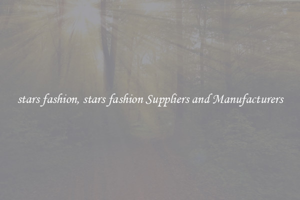 stars fashion, stars fashion Suppliers and Manufacturers