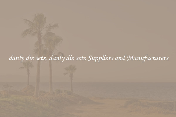 danly die sets, danly die sets Suppliers and Manufacturers