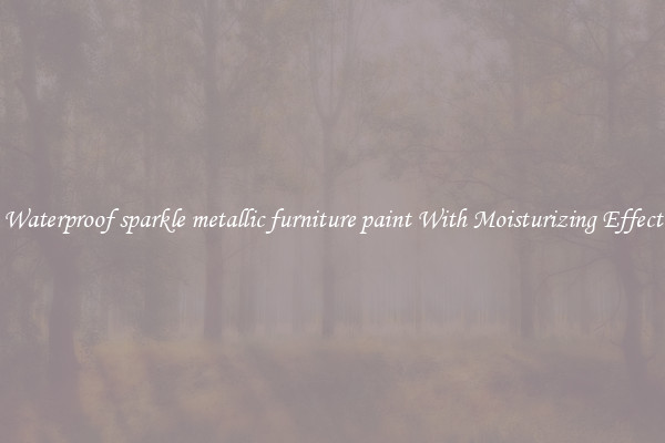 Waterproof sparkle metallic furniture paint With Moisturizing Effect