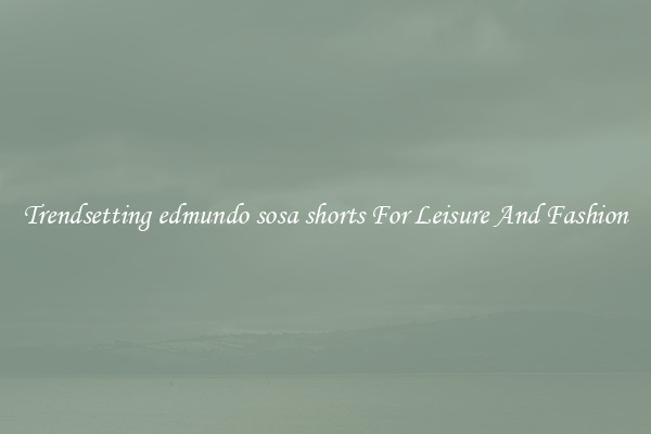 Trendsetting edmundo sosa shorts For Leisure And Fashion