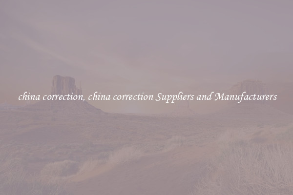 china correction, china correction Suppliers and Manufacturers
