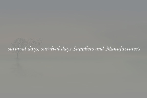 survival days, survival days Suppliers and Manufacturers