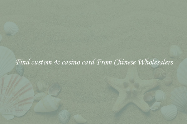Find custom 4c casino card From Chinese Wholesalers