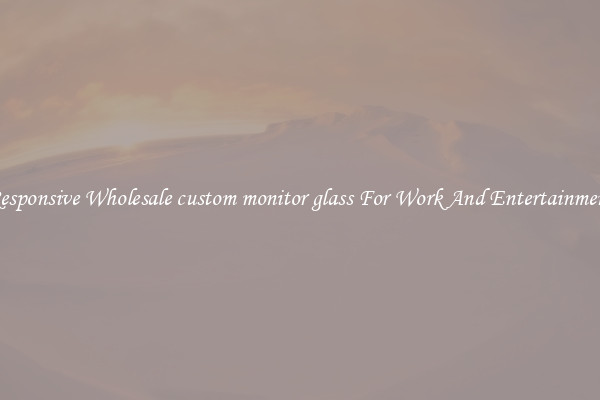 Responsive Wholesale custom monitor glass For Work And Entertainment