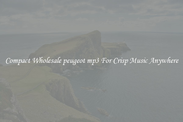 Compact Wholesale peugeot mp3 For Crisp Music Anywhere