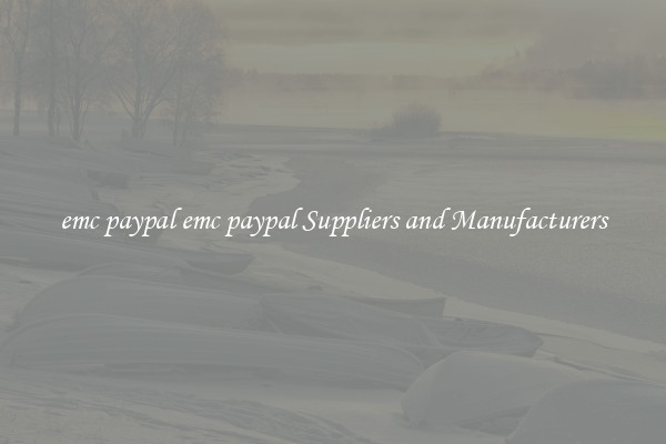 emc paypal emc paypal Suppliers and Manufacturers