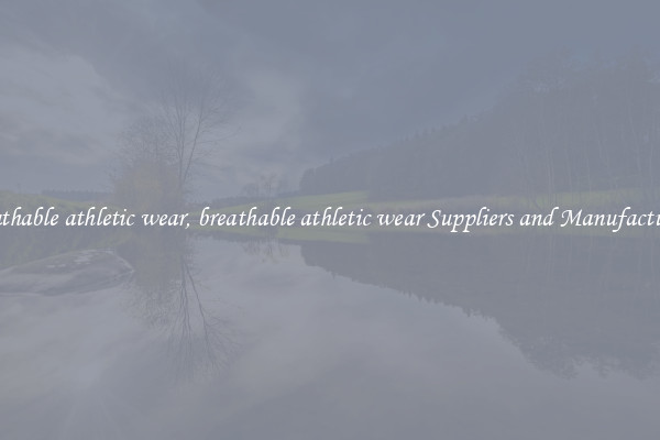 breathable athletic wear, breathable athletic wear Suppliers and Manufacturers