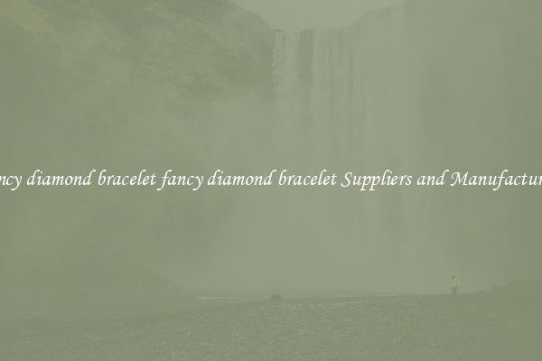 fancy diamond bracelet fancy diamond bracelet Suppliers and Manufacturers