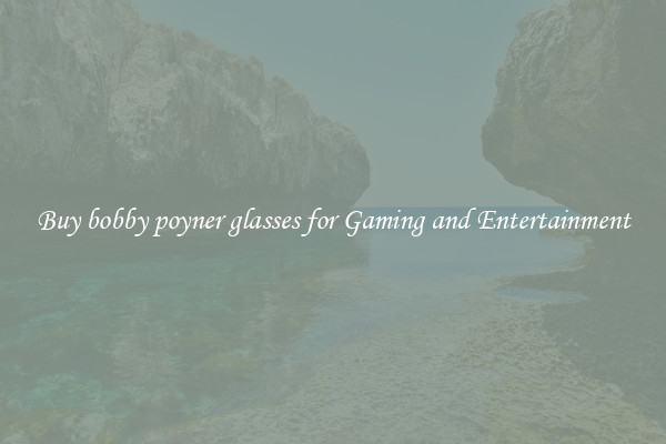 Buy bobby poyner glasses for Gaming and Entertainment