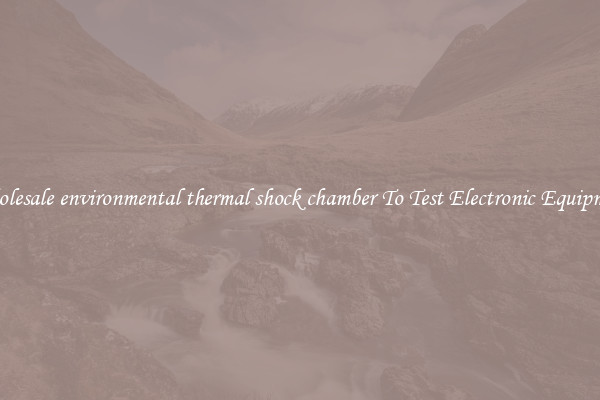 Wholesale environmental thermal shock chamber To Test Electronic Equipment