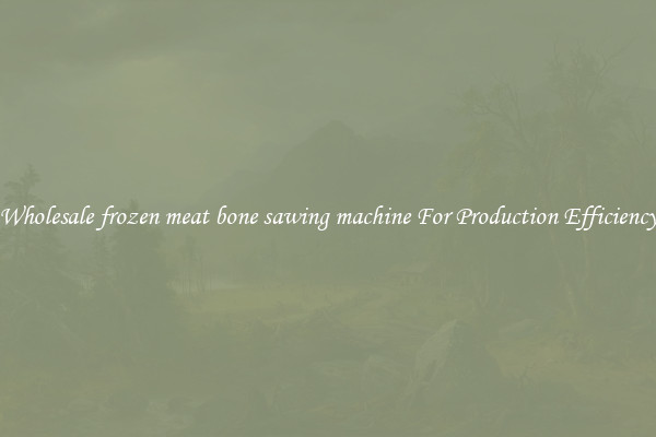 Wholesale frozen meat bone sawing machine For Production Efficiency
