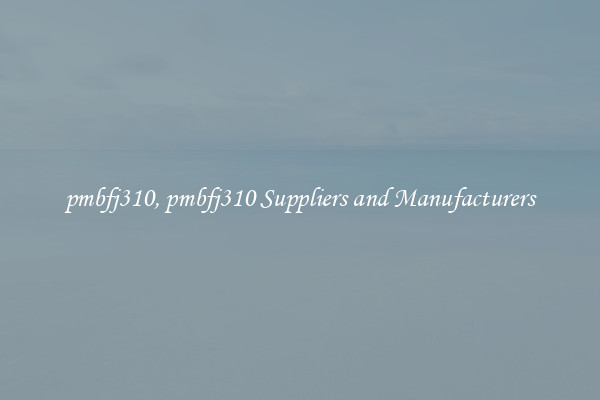 pmbfj310, pmbfj310 Suppliers and Manufacturers