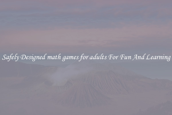 Safely Designed math games for adults For Fun And Learning